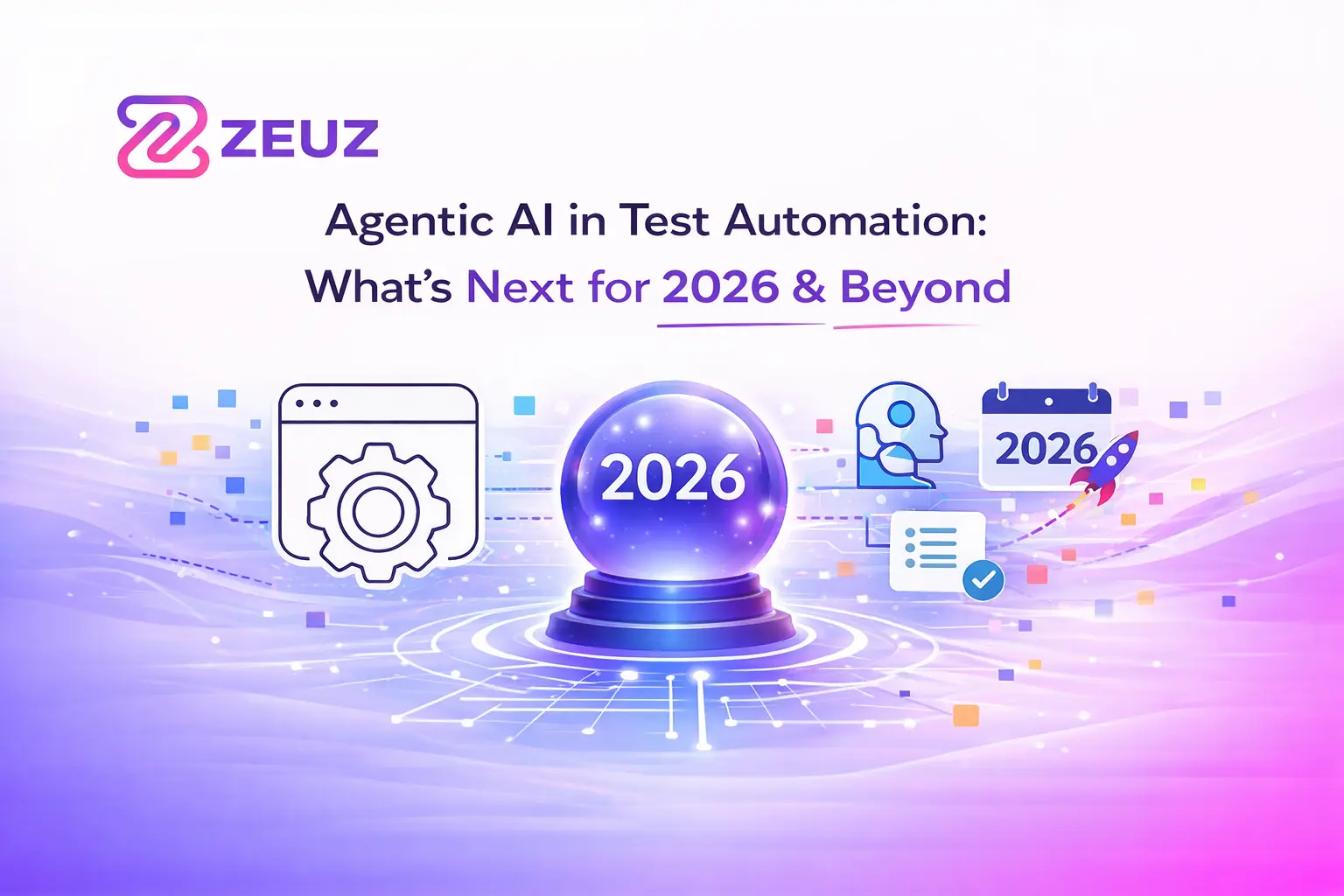 Agentic AI in Test Automation: What’s Next for 2026 & Beyond