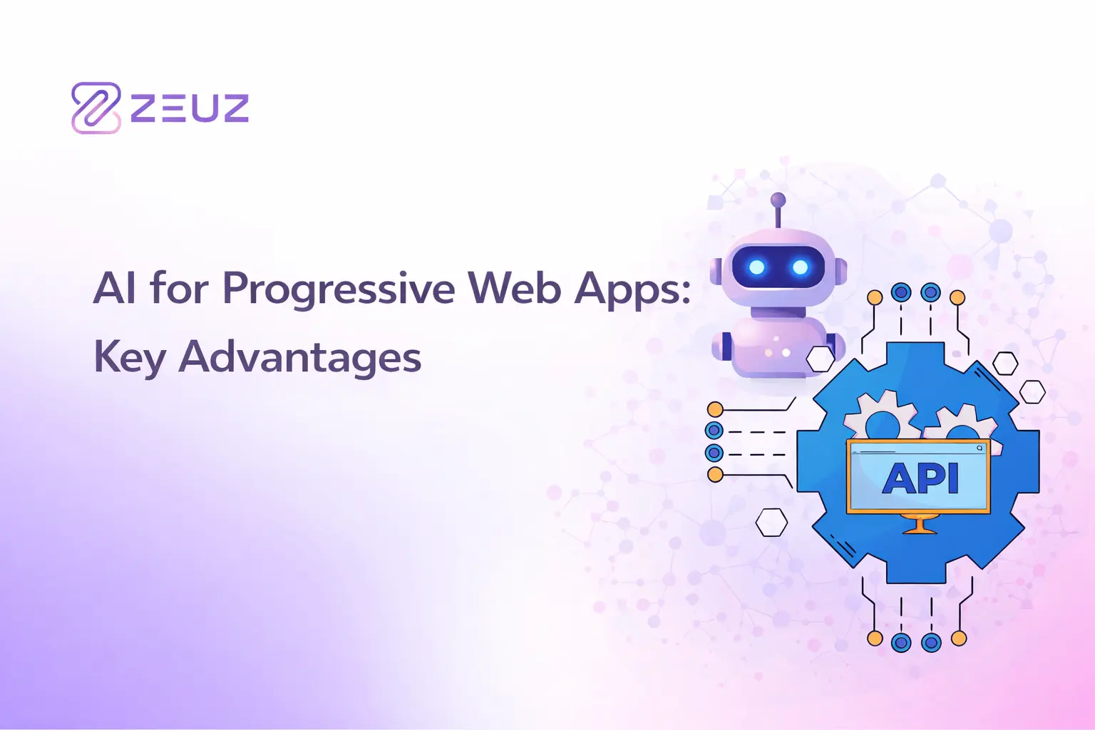 AI for Progressive Web Apps: Key Advantages