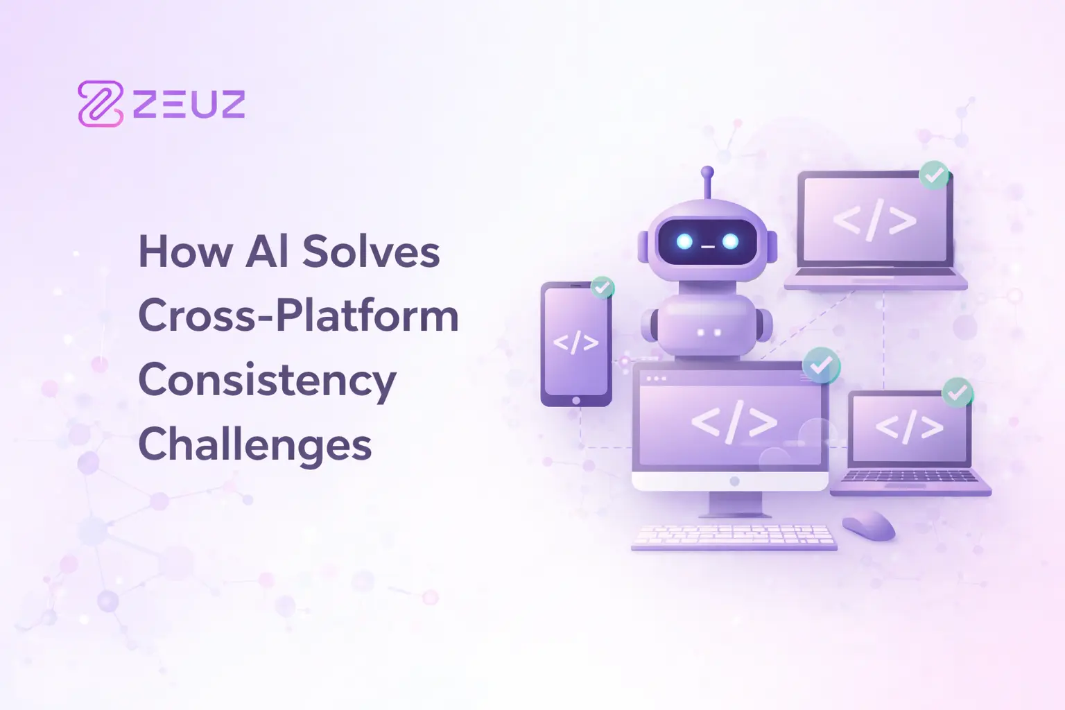 How AI Solves Cross-Platform Consistency Challenges